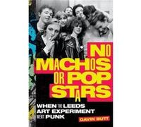No Machos or Pop Stars by Gavin Butt Gavin Butt (Auteur)
