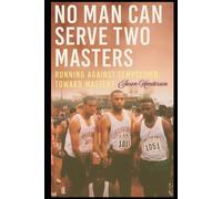 No Man Can Serve Two Masters: Running Against Temptation Toward Mastery