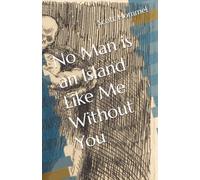 No Man is an Island Like Me Without You