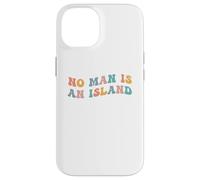 No Man is an Island Meme Community Positivity Fan Connection Coque pour iPhone 14