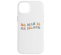 No Man is an Island Meme Community Positivity Fan Connection Coque pour iPhone 14 Plus