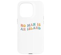 No Man is an Island Meme Community Positivity Fan Connection Coque pour iPhone 15 Pro