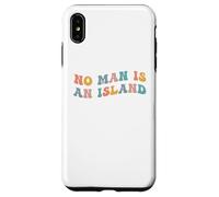 No Man is an Island Meme Community Positivity Fan Connection Coque pour iPhone XS Max