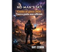 No Man’s Sky Guida al gioco 2026