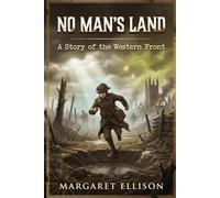 No Man's Land: A Story of the Western Front