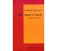 No Mans Land et Autres Histoires - Graham Greene - Cahiers Du Cinema - broché - Nouvelles