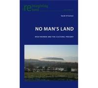 No Man'S Land: Irish Women And The Cultural Present (Reimagining Ireland) (Paperback) Sarah O,connor, (Auteur)