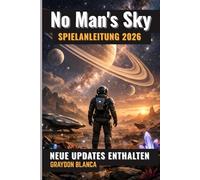 No Man's Sky SPIELANLEITUNG 2026: Inoffizielles Strategiehandbuch