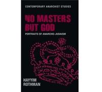 No Masters but God by Hayyim Rothman Hayyim Rothman (Auteur)