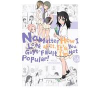 Nico Tanigawa – No Matter How I Look at It, It's You Guys' Fault I'm Not Popular!, Vol. 16