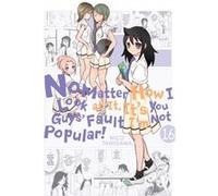 No Matter How I Look at It Its You Guys Fault Im Not Popular Vol. 16 by Nico Tanigawa Nico Tanigawa (Auteur)