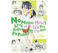 No Matter How I Look At It, It's You Guys' Fault I'm Not Popular!, Vol. 9
