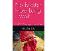 No Matter How Long I Wait: I Will Always Love You