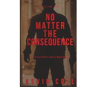 No Matter the Consequence: An AI Conspiracy Thriller