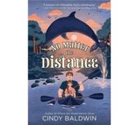 No Matter the Distance by Cindy Baldwin Hardcover Book Cindy Baldwin (Auteur)
