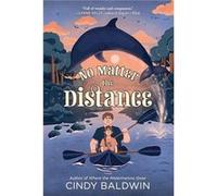 No Matter the Distance - Cindy Baldwin - HarperCollins Publishers Inc - Livre en Anglais - Paperback Cindy BaldwinCindy Baldwin (Auteur)