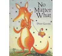 No Matter What [Board book] by Debi Gliori [Board Book] NEUF