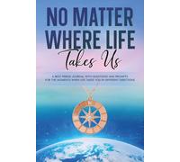 No Matter Where Life Takes Us: A Best Friend journal with questions and prompts for the moments when life takes you on different directions.