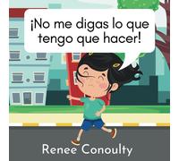 ¡No Me Digas Lo Que Tengo Que Hacer!