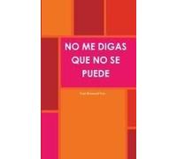 No Me Digas Que No Se Puede