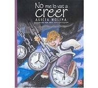 No Me Lo Vas A Creer Alicia Molina (Auteur)