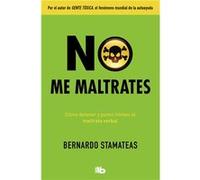 No Me Maltrates - [Livre en VO] Stamateas, Bernardo (Auteur)