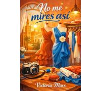 No me mires así: Hay miradas que desnudan. Y otras que visten de gala.