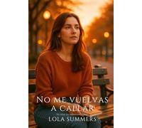 No me vuelvas a callar: Una historia de silencios rotos, segundas oportunidades y la fuerza de elegir tu propia voz.
