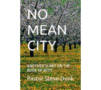 NO MEAN CITY: ANOTHER SLANT ON THE BOOK OF ACTS