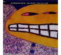 No Means No - You Kill Me & Sex Mad [Import]