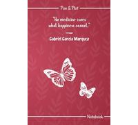 No Medicine Cures What Happiness Cannot - A 120-Page Lined Notebook: Featuring an Inspirational Quote and Short Biography of Gabriel García Márquez