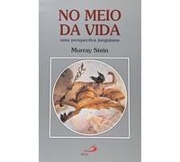No Meio da Vida. Uma Perspectiva Jungiana (Em Portuguese do Brasil)