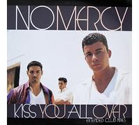 No Mercy - Kiss You All Over