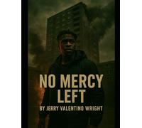 NO MERCY LEFT: A Voice Awakened in the End of Days