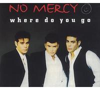 NO MERCY - Where Do You Go [Import]