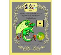 No Metal No Magic Element 1 Hydrogen, Presented By Hildy, From The Magical Elements of the Periodic Table Book Series