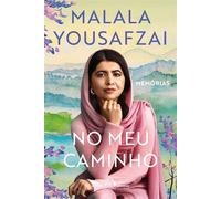 No meu caminho Memórias - Malala Yousafzai - COMPANHIA DAS LETRAS - ebook (ePub) - Livre