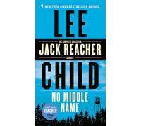 No Middle Name: The Complete Collected Jack Reacher Short Stories