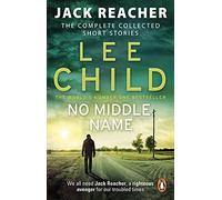 No Middle Name: The Complete Collected Jack Reacher Stories - featuring Neagley, as seen on the hit No. 1 Prime Video series