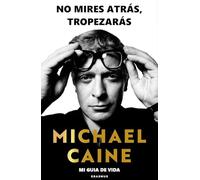 No mires atrás, tropezarás: Mi guía de vida