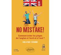 No mistake! Comment éviter les pièges de l'anglais à l'écrit et à l'oral ? (avec exercices corrigés et fichiers audio) B1-B2