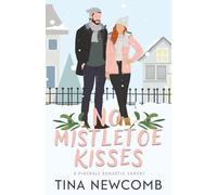 No Mistletoe Kisses: A sweet enemies to love romance