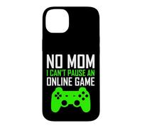 No Mom I Can't Pause an Online Game Funny Gamers Boys Girls Coque pour iPhone 14 Plus