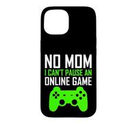 No Mom I Can't Pause an Online Game Funny Gamers Boys Girls Coque pour iPhone 15