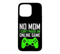No Mom I Can't Pause an Online Game Funny Gamers Boys Girls Coque pour iPhone 15 Pro Max