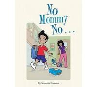 No Mommy No . . . - [Version Originale] Namrita Hansrai (Auteur)