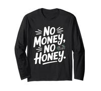 No Money No Honey Déclaration Ironique sur l'argent Fête Manche Longue