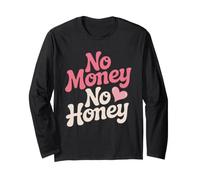 No Money No Honey Déclaration Ironique sur l'argent Fête Manche Longue