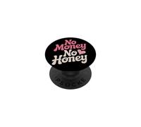No Money No Honey Déclaration Ironique sur l'argent Fête PopSockets PopGrip Adhésif