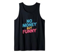 No Money Still Funny | Citations sarcastiques Relatives au Style de Vie Débardeur